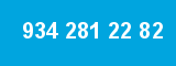 934 281 22 82 934 281 22 82